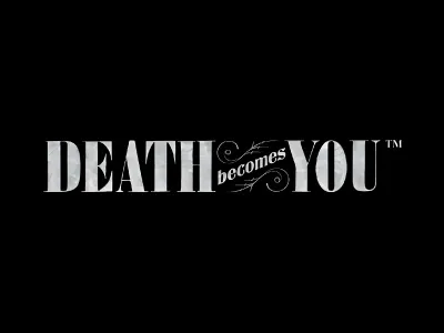 Death Becomes You